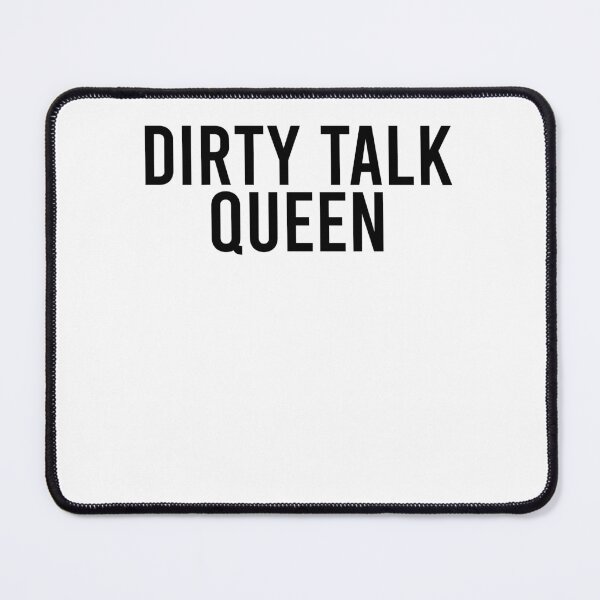 Item preview, Dirty Talk Queen For Women Adult Rude Humor Gift designed and sold by kamilbogaty1.