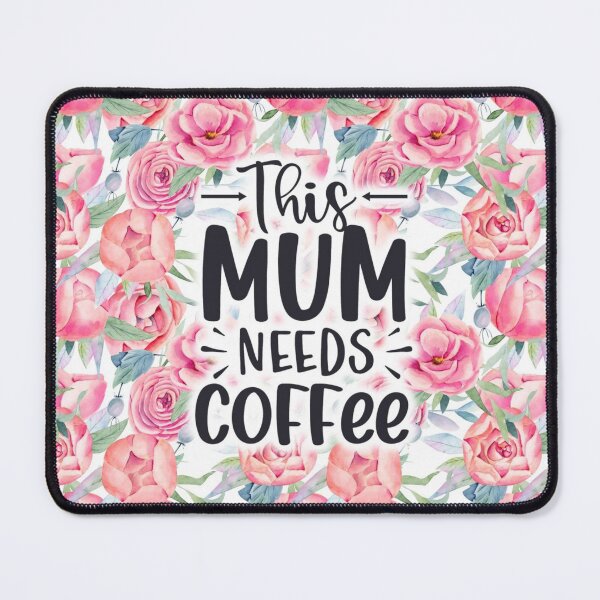 Item preview, This Mum Needs Coffee designed and sold by DAFIN.