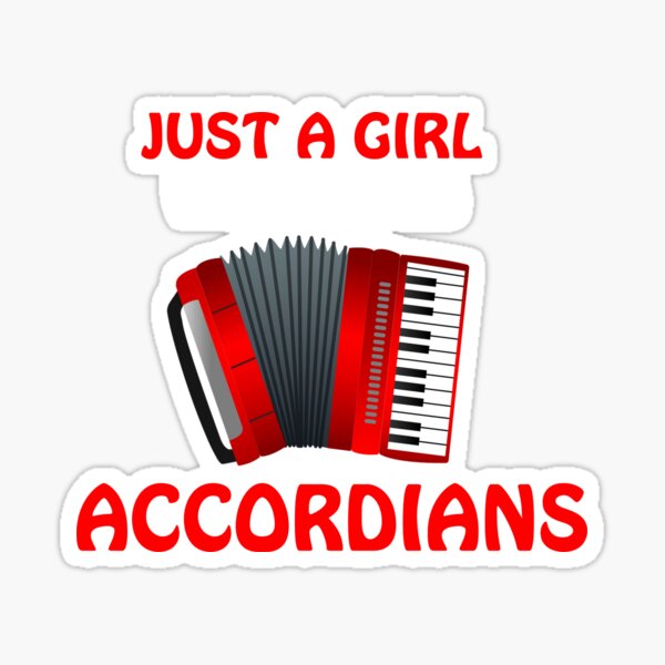 "Just a girl who loves Accordions, Accordion Instrument Lover, Button Accordion Player Gift