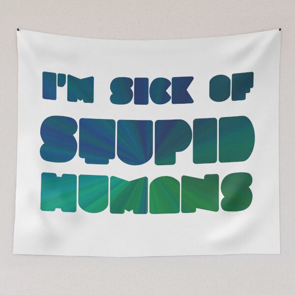 Item preview, Stupid Humans designed and sold by bubbliciousart.