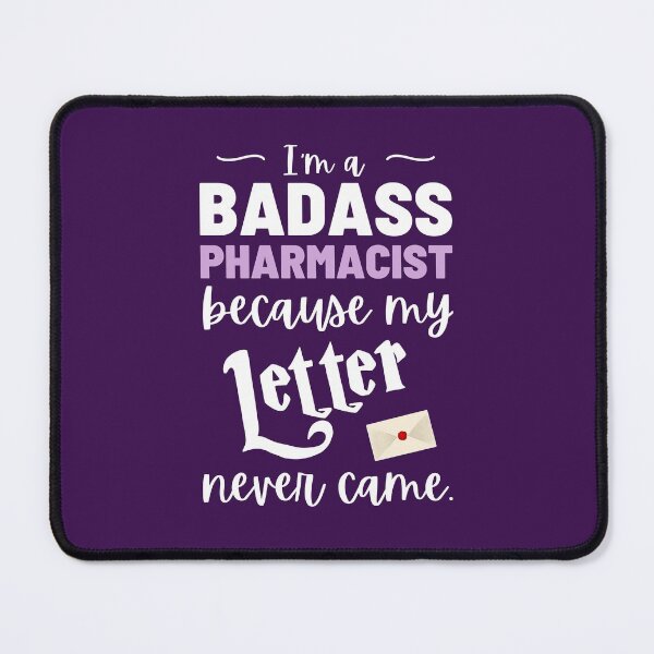 Item preview, I'm a badass pharmacist because my Letter never came designed and sold by KlaraMacinka.