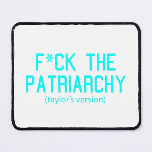 Item preview, F*ck the Patriarchy Taylor’s Version Quote designed and sold by Moreish.