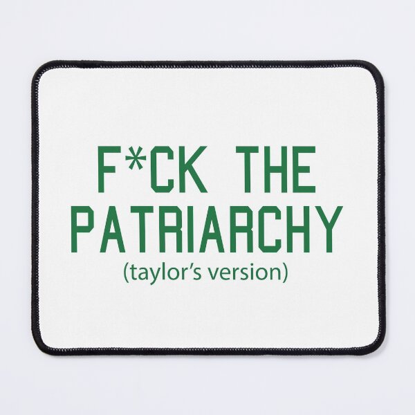 Item preview, F*ck the Patriarchy Taylor’s Version Quote designed and sold by Moreish.