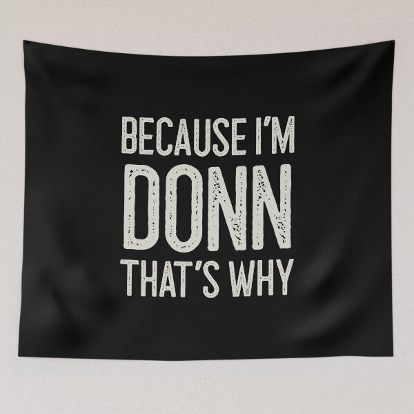 Item preview, Because I’m Donn That’s Why Funny Personalized Name designed and sold by MariosNydras.