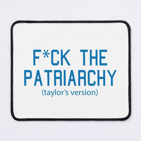 Item preview, F*ck the Patriarchy Taylor’s Version Quote designed and sold by Moreish.