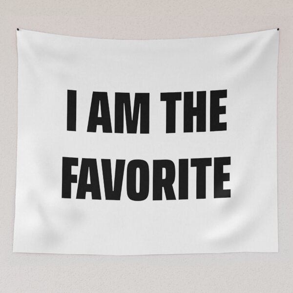 Item preview, I AM THE FAVORITE designed and sold by iamxxx.