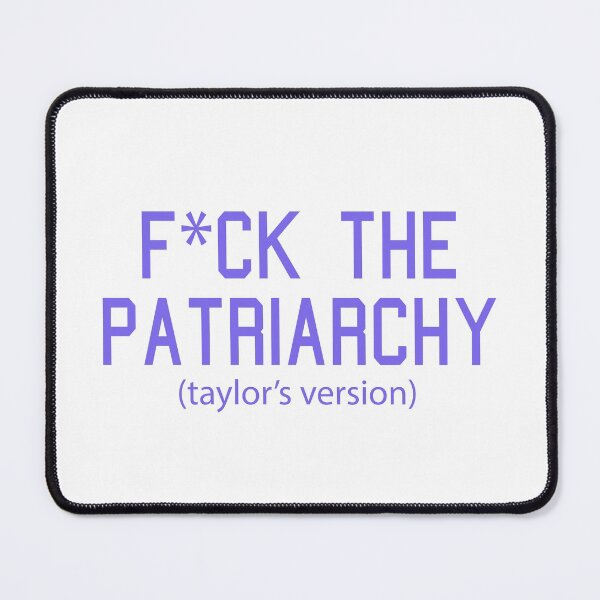 Item preview, F*ck the Patriarchy Taylor’s Version Quote designed and sold by Moreish.