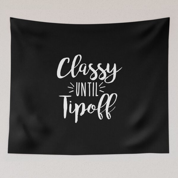 Item preview, Classy Until Tipoff  designed and sold by HJATA99.