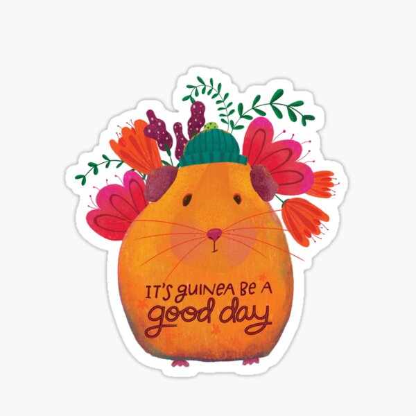 It's Guinea Be a Great Day with Wording Sticker