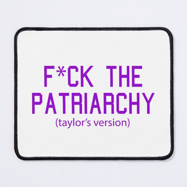 Item preview, F*ck the Patriarchy Taylor’s Version Quote designed and sold by Moreish.