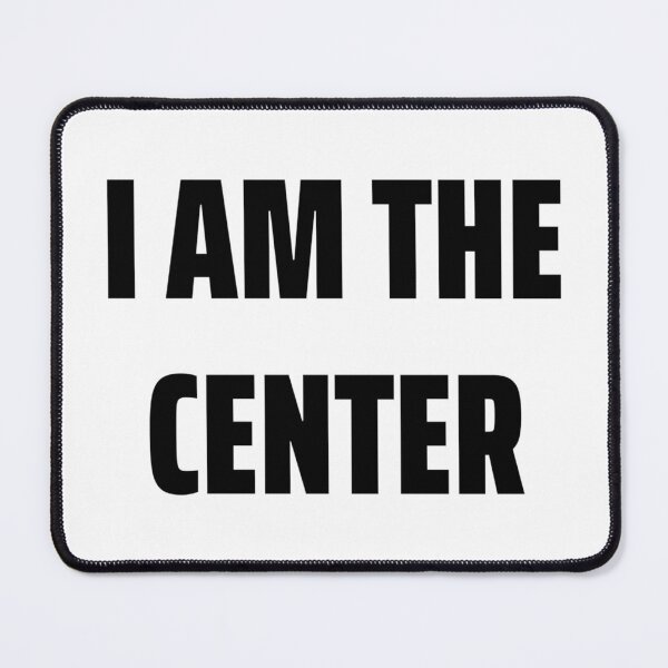 Item preview, I AM THE CENTER designed and sold by iamxxx.