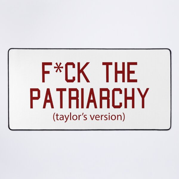 Item preview, F*ck the Patriarchy Taylor’s Version Quote designed and sold by Moreish.