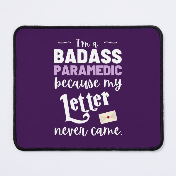 Item preview, I'm a badass paramedic because my Letter never came designed and sold by KlaraMacinka.