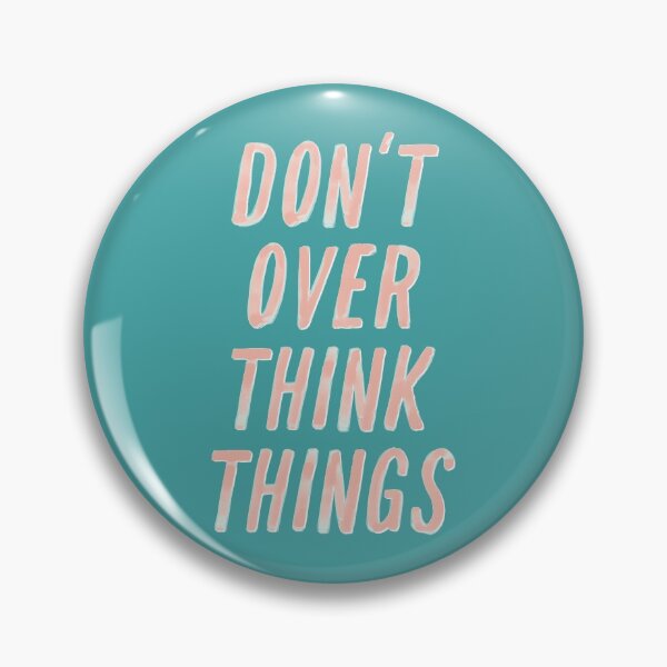 Item preview, Don't Over Think Things designed and sold by MotivatedType.