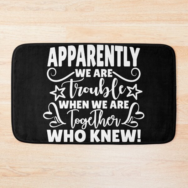 Item preview, Apparently we are trouble when we are together who knew designed and sold by pnkpopcorn.