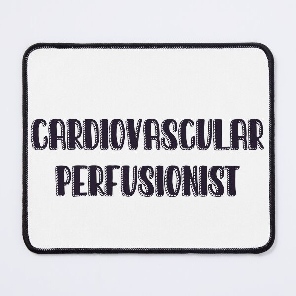 Item preview, Cardiovascular perfusionist designed and sold by Sarahgranchelli.