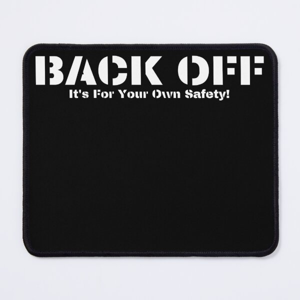 Item preview, Back Off For Your Own Safety (w-text) designed and sold by patternedprints.