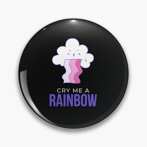 Item preview, Cry me a Rainbow!! designed and sold by 2-Of-A-Kind.