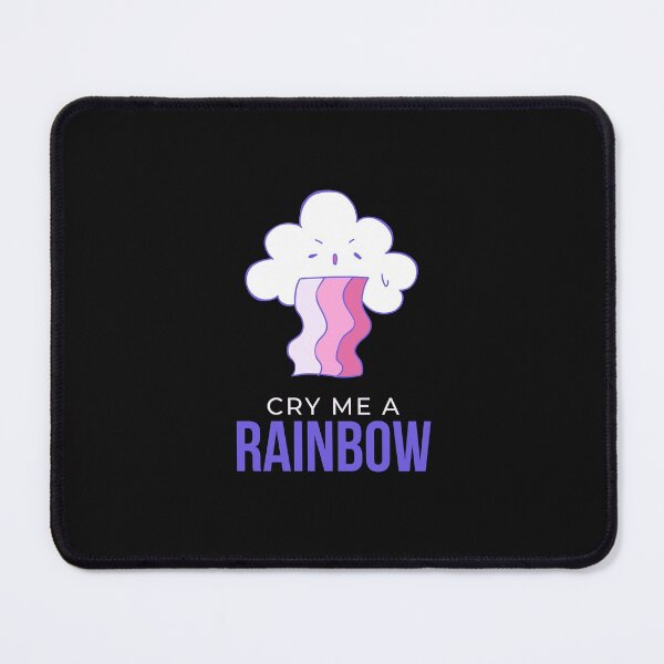 Item preview, Cry me a Rainbow!! designed and sold by 2-Of-A-Kind.