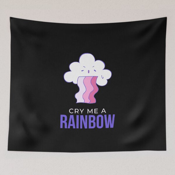 Item preview, Cry me a Rainbow!! designed and sold by 2-Of-A-Kind.