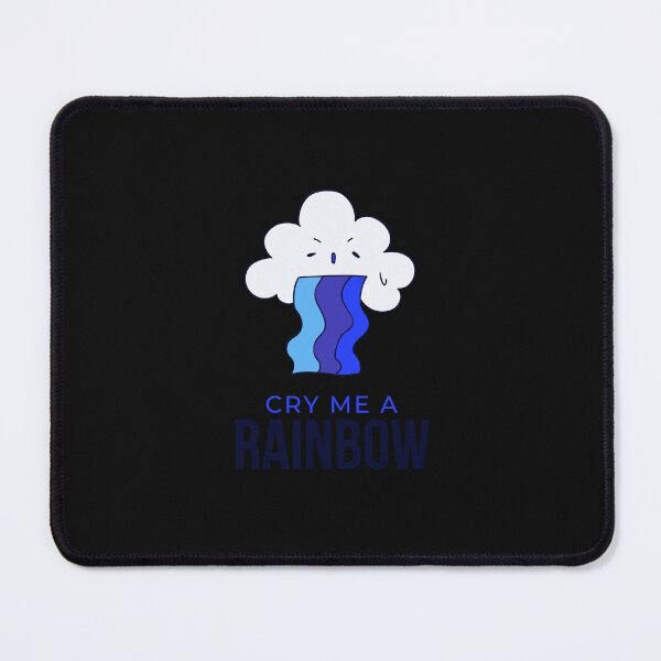 Item preview, Cry me a Rainbow!! designed and sold by 2-Of-A-Kind.