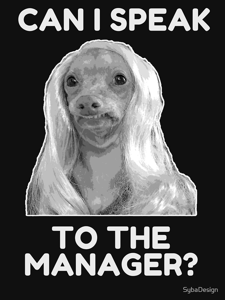 "Can I Speak To The Manager Karen Dog in Wig" Tshirt for Sale by SybaDesign Redbubble dogs
