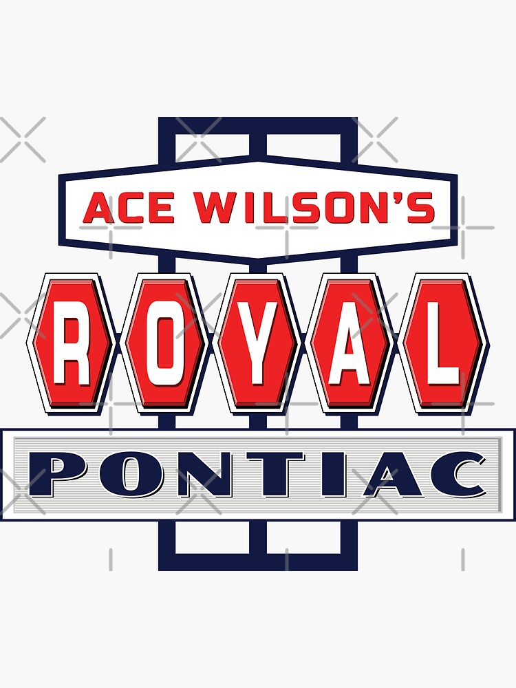 "Vintage Ace Wilson's Royal Pontiac Dealership Sign" Sticker by