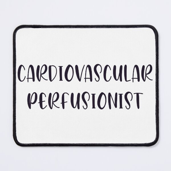 Item preview, Cardiovascular perfusionist designed and sold by Sarahgranchelli.