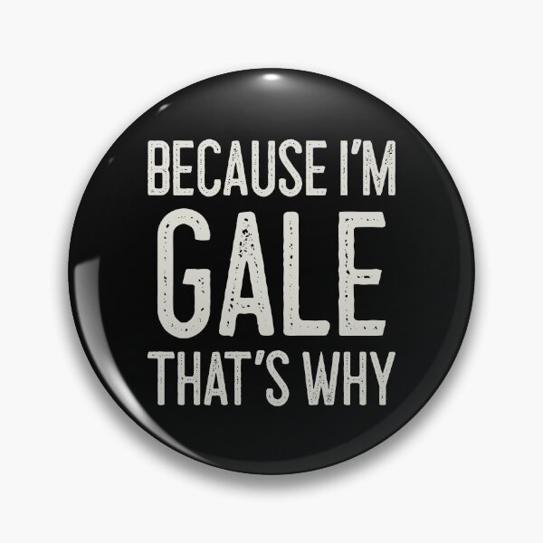 Item preview, Because I’m Gale That’s Why Funny Personalized Name designed and sold by MariosNydras.