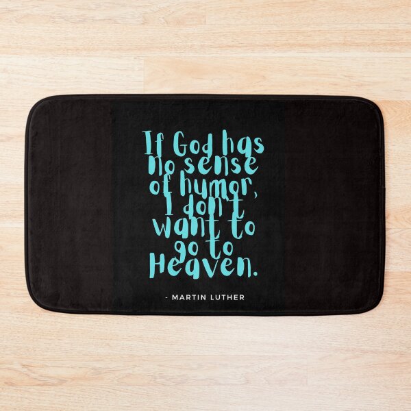 Item preview, If God has no sense of humor, I don't want to go to heaven. designed and sold by CheekyGrace.