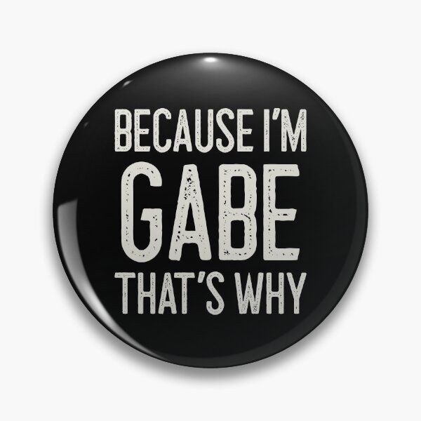 Item preview, Because I’m Gabe That’s Why Funny Personalized Name designed and sold by MariosNydras.