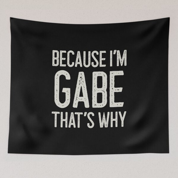 Item preview, Because I’m Gabe That’s Why Funny Personalized Name designed and sold by MariosNydras.
