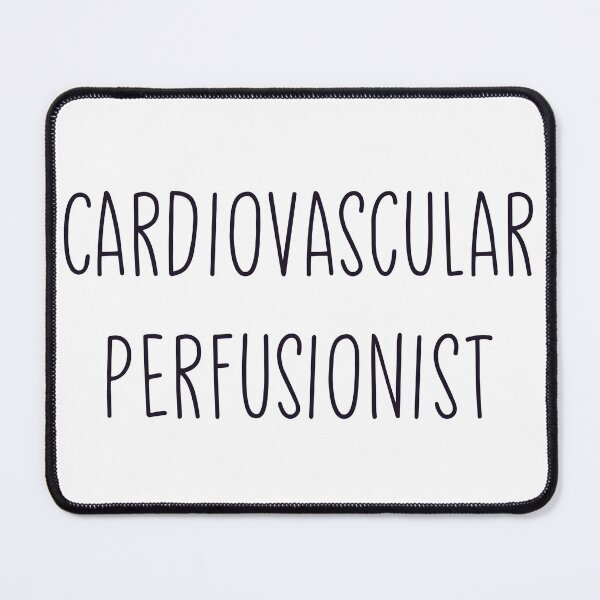 Item preview, Cardiovascular perfusionist designed and sold by Sarahgranchelli.