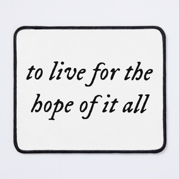 Item preview, to live for the hope of it all designed and sold by joslynn daly.