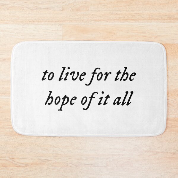 Item preview, to live for the hope of it all designed and sold by joslynn daly.