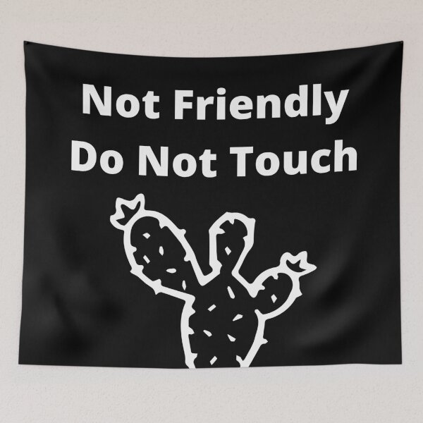 Item preview, Not Friendly Do Not Touch designed and sold by player-502.