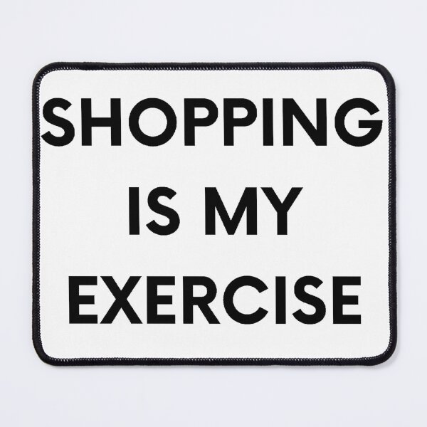 Aperçu de l'œuvre Le shopping est mon exercice créée et vendue par Creatoe.