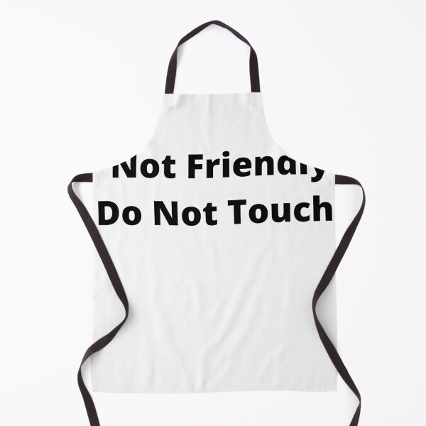 Item preview, Not Friendly Do Not touch designed and sold by player-502.