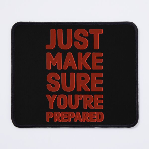 Item preview, just make sure you're prepared designed and sold by marjard.