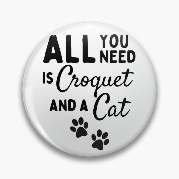 Item preview, All you need is croquet and a cat designed and sold by TheGreenGoat.