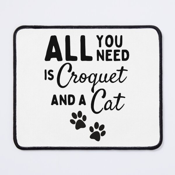 Item preview, All you need is croquet and a cat designed and sold by TheGreenGoat.