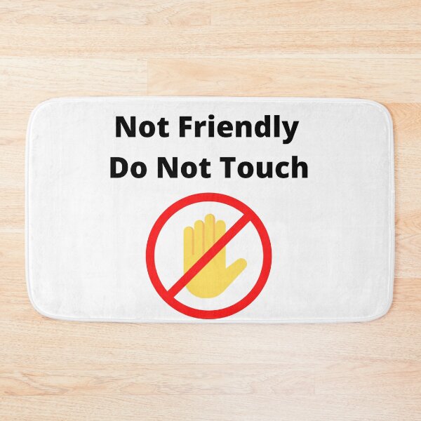 Item preview, Not Friendly Do Not Touch designed and sold by player-502.