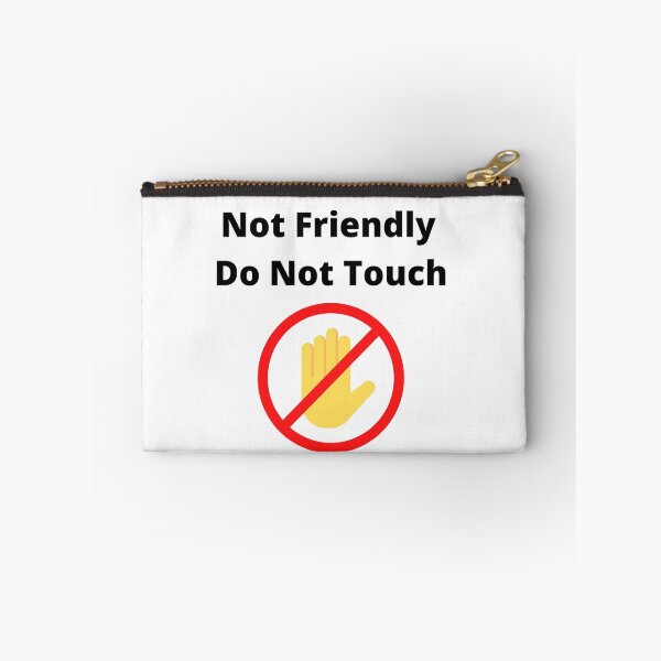 Item preview, Not Friendly Do Not Touch designed and sold by player-502.