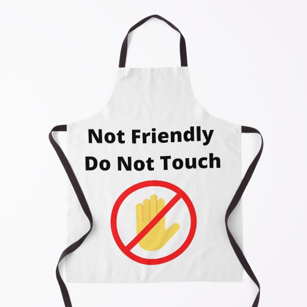 Item preview, Not Friendly Do Not Touch designed and sold by player-502.