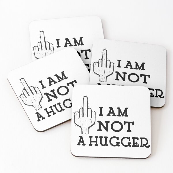 Item preview, I am not a hugger not friendly do not touch designed and sold by player-502.
