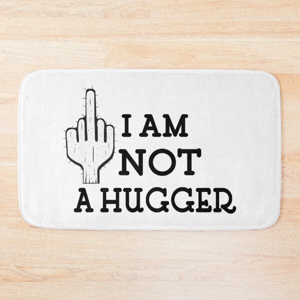 Item preview, I am not a hugger not friendly do not touch designed and sold by player-502.