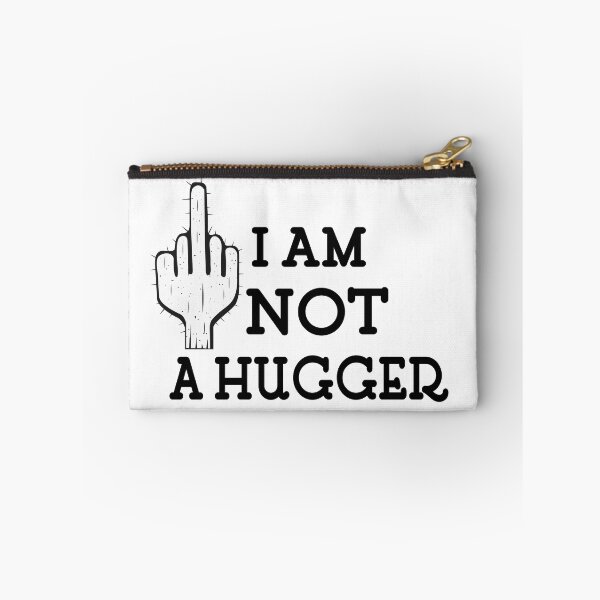 Item preview, I am not a hugger not friendly do not touch designed and sold by player-502.