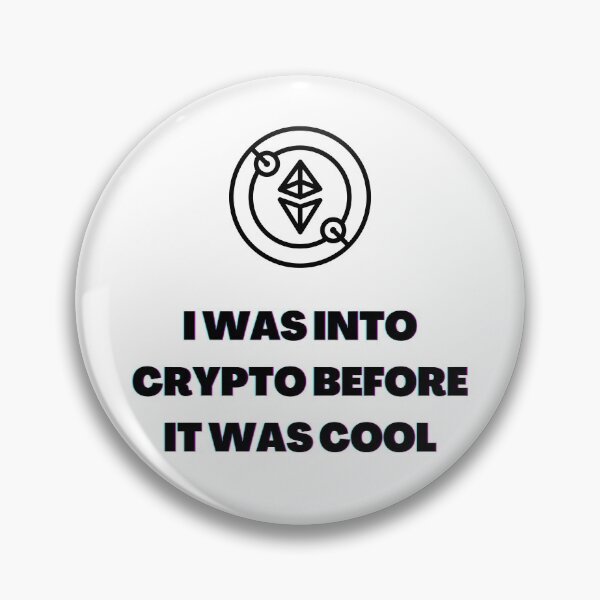 Item preview, I was into crypto before it was cool! designed and sold by themkat.