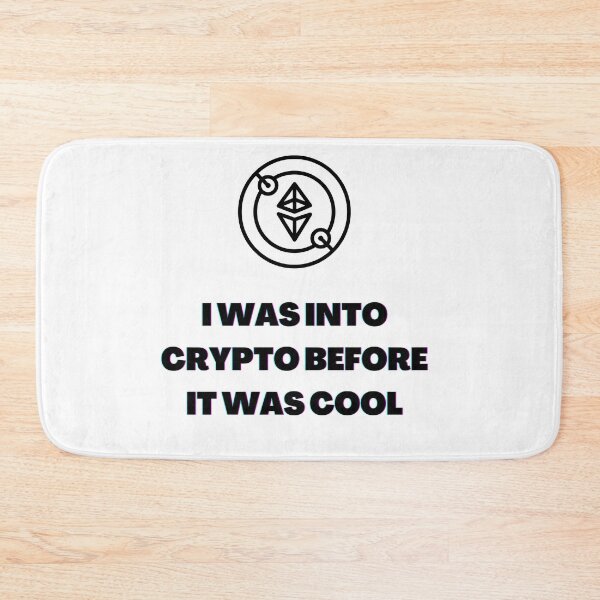 Item preview, I was into crypto before it was cool! designed and sold by themkat.