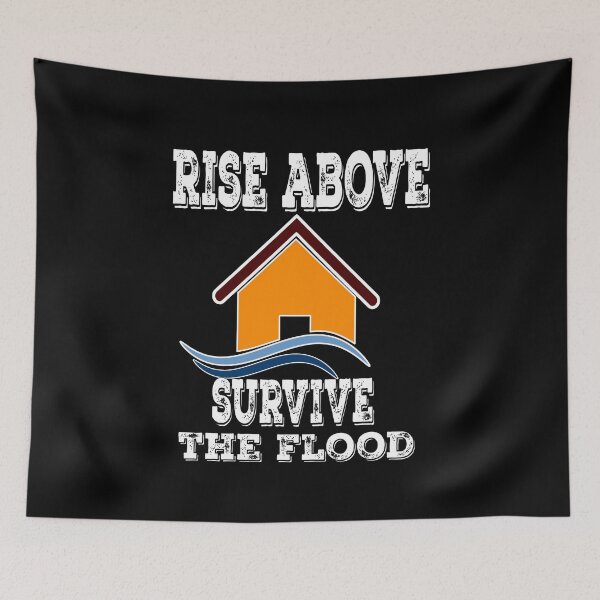 Item preview, Rise above, Survive the Flood designed and sold by SirReel.